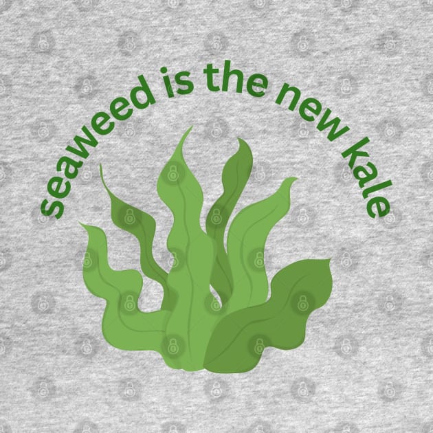 Seaweed is the New Kale by e s p y